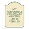 Signmission Not Responsible for Damage or Items Left in Vehicles Heavy-Gauge Aluminum Sign, 24" H, TG-1824-23545 A-DES-TG-1824-23545 - alternate 1